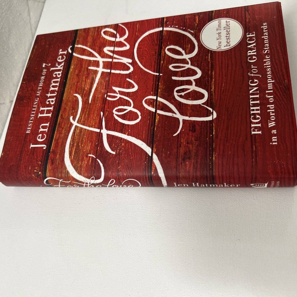 For the Love: Fighting for Grace in a Wo- hardcover, 9780718031824, Jen Hatmaker - Picture 10 of 11